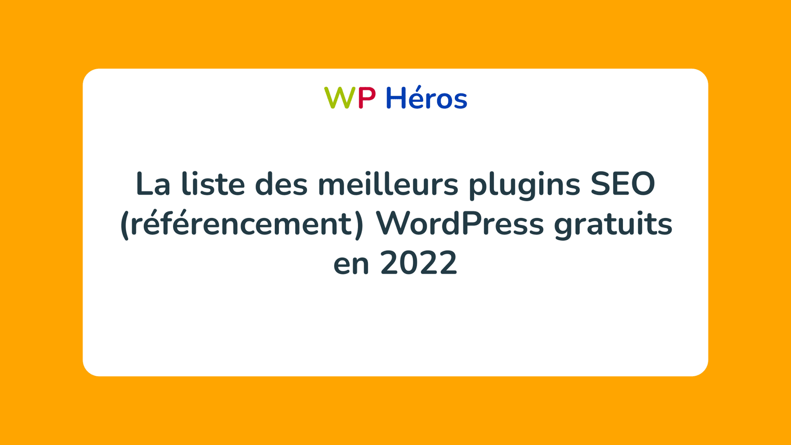 La liste des meilleurs plugins SEO (référencement) WordPress gratuits en 2022