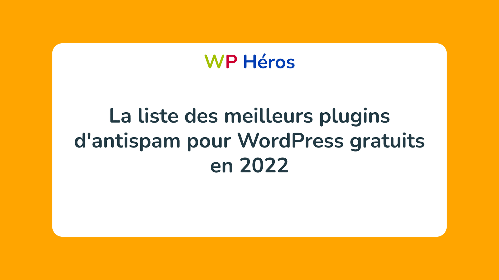 La liste des meilleurs plugins d'antispam pour WordPress gratuits en 2022