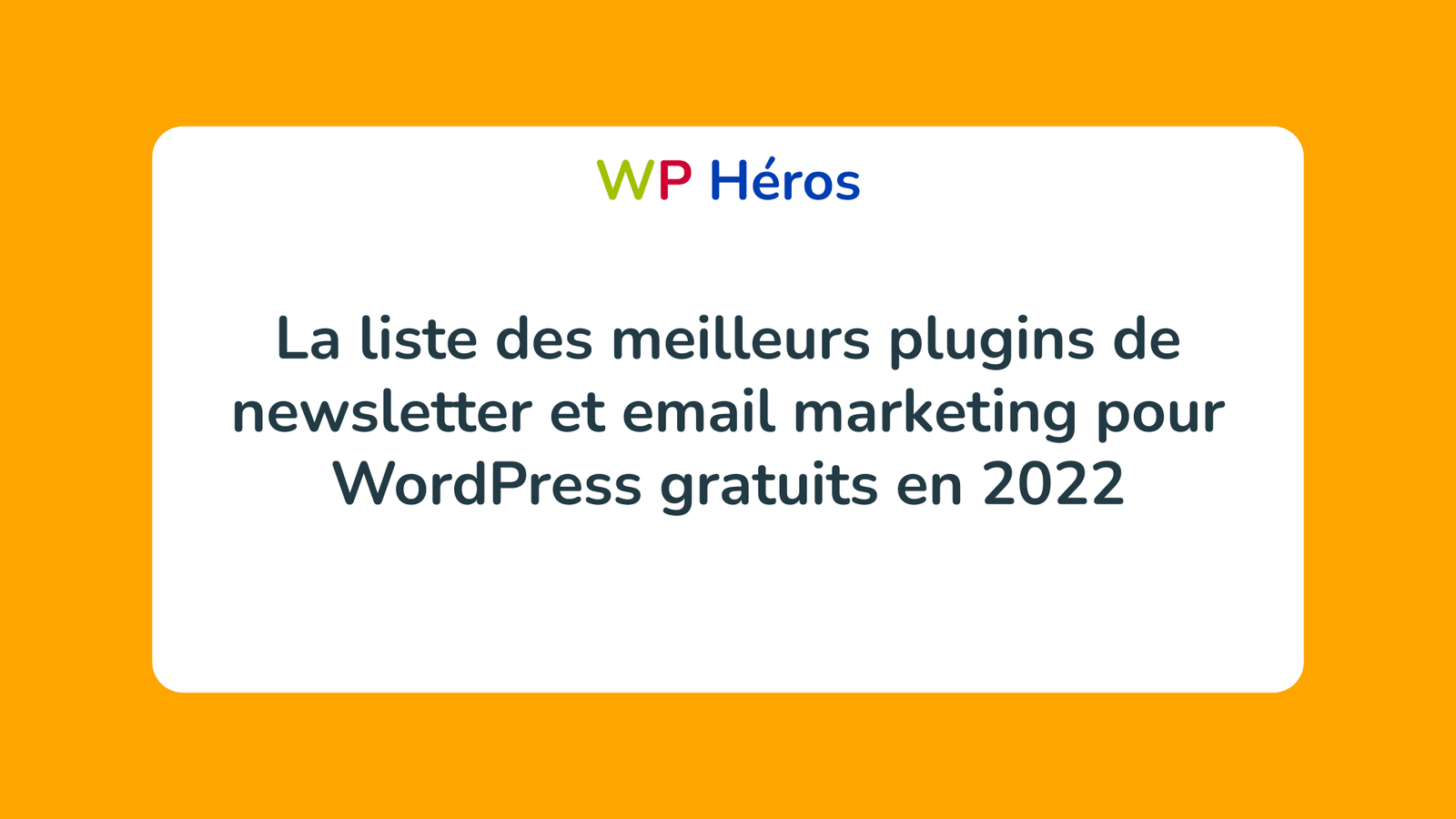 La liste des meilleurs plugins de newsletter et email marketing pour WordPress gratuits en 2022