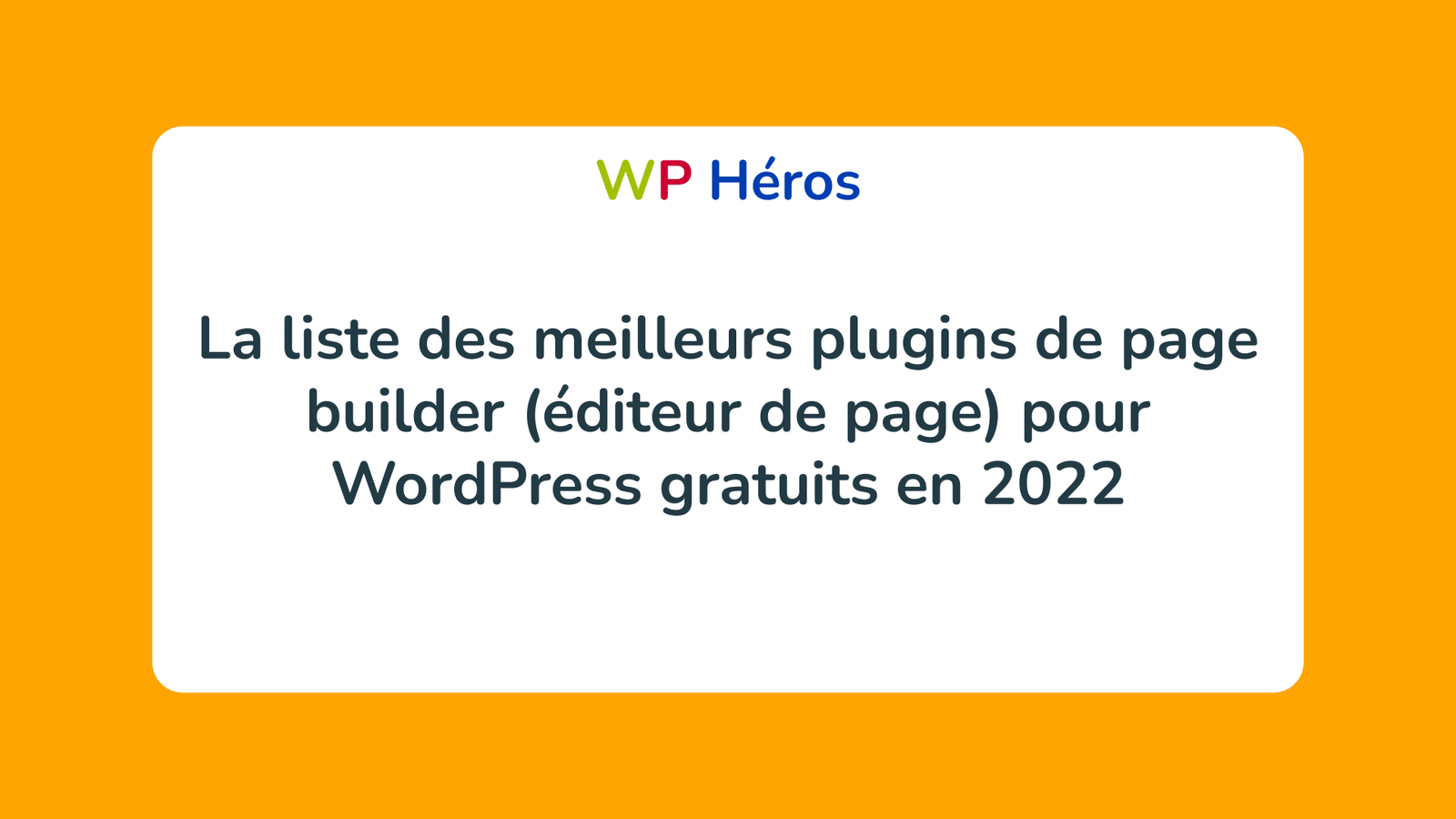 La liste des meilleurs plugins de page builder (éditeur de page) pour WordPress gratuits en 2022