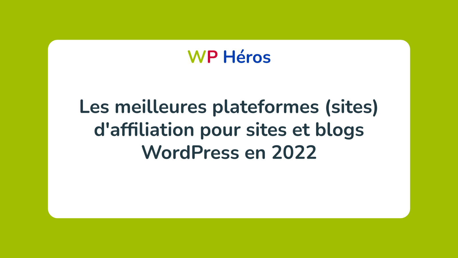 Les meilleures plateformes (sites) d'affiliation pour sites et blogs WordPress en 2022