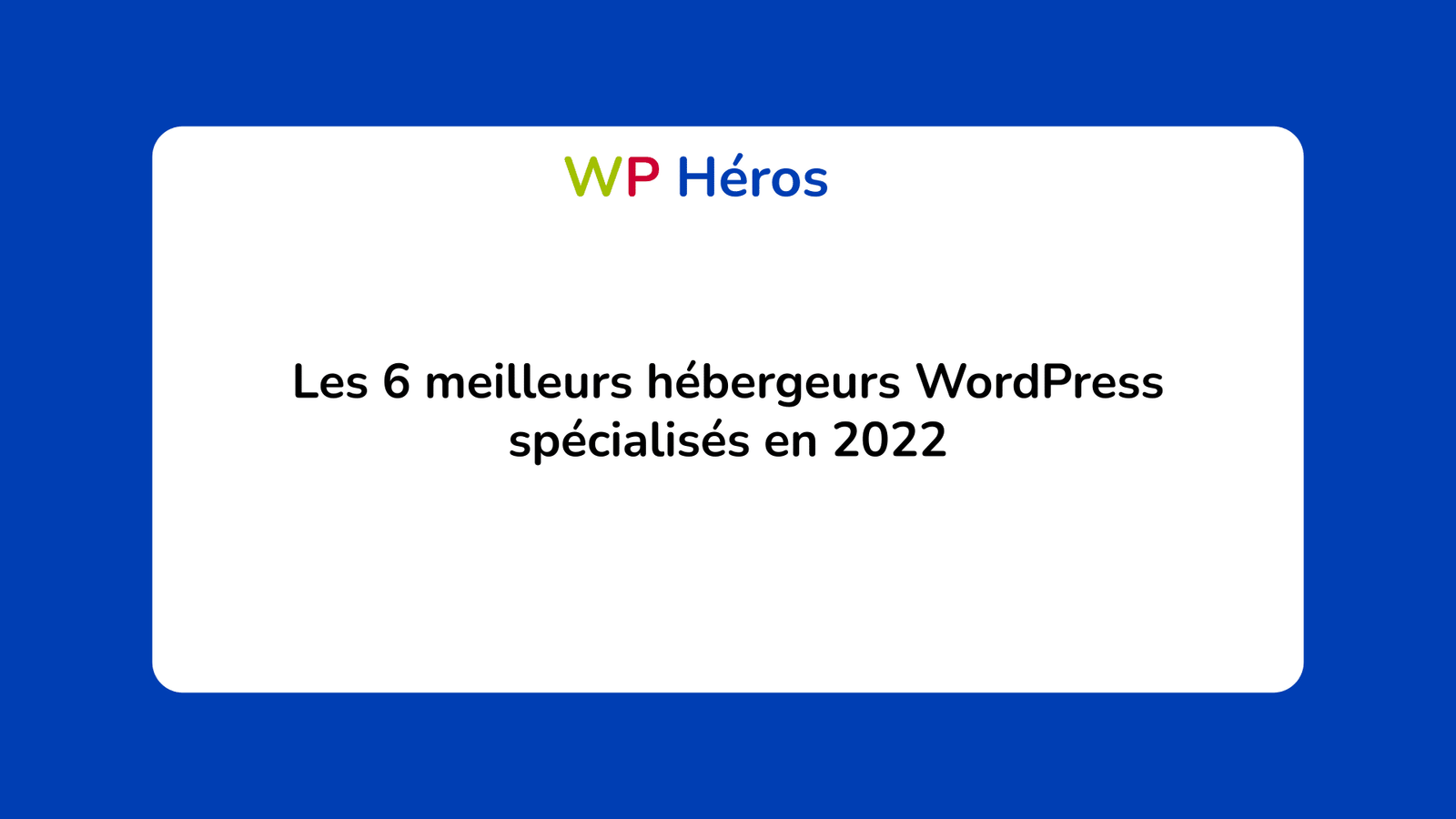 meilleurs hébergeurs spécialisés WordPress en 2022