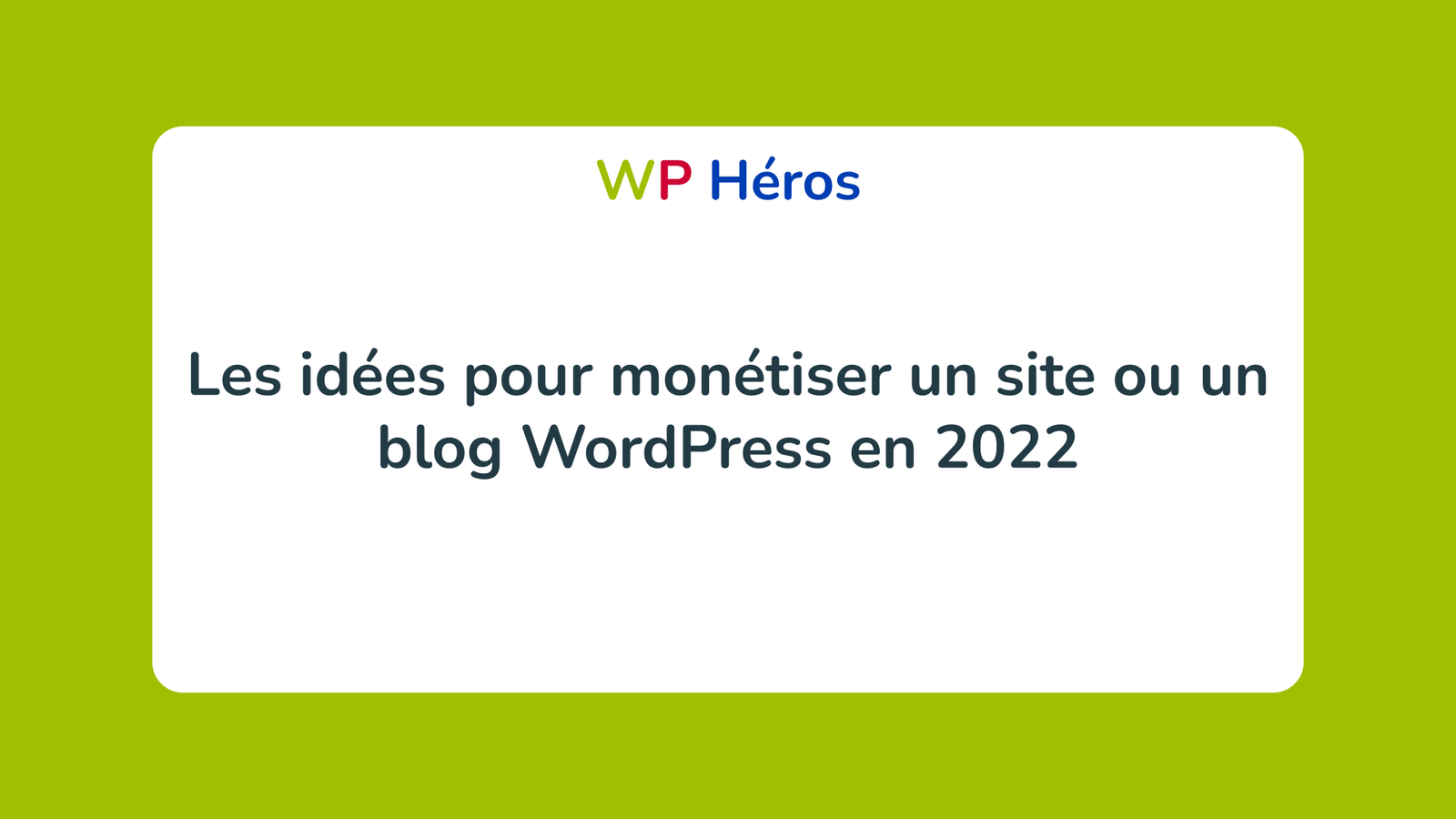 Monétiser un site ou un blog WordPress en 2022