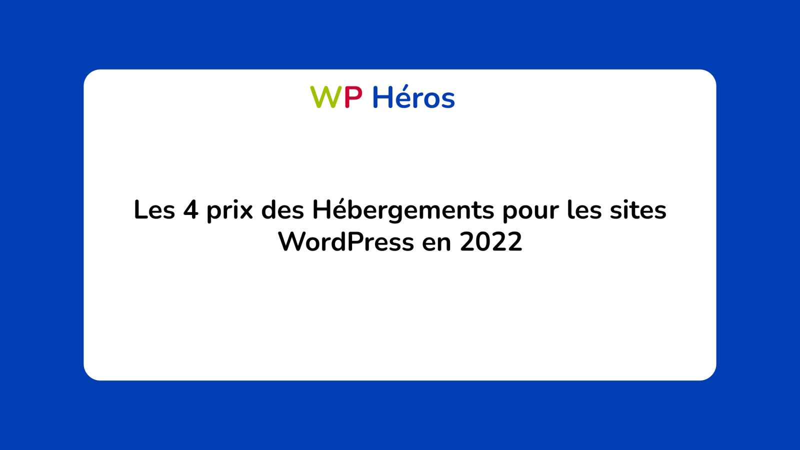 prix des Hébergements pour les sites WordPress en 2022