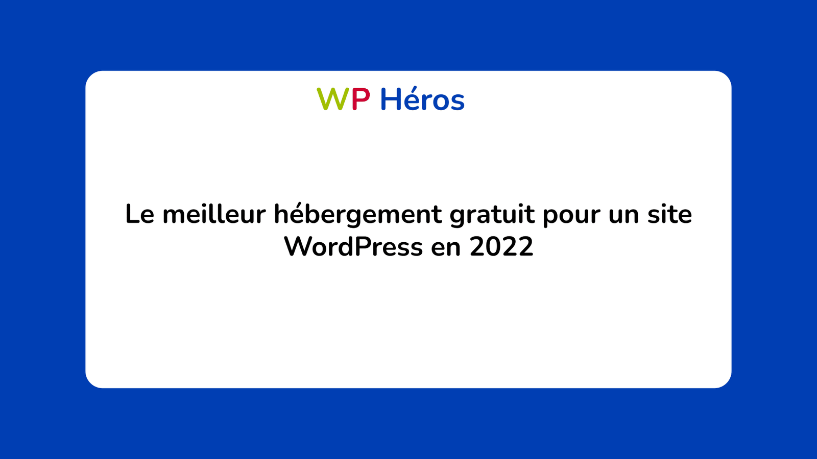 Le meilleur hébergement gratuit pour un site WordPress en 2022