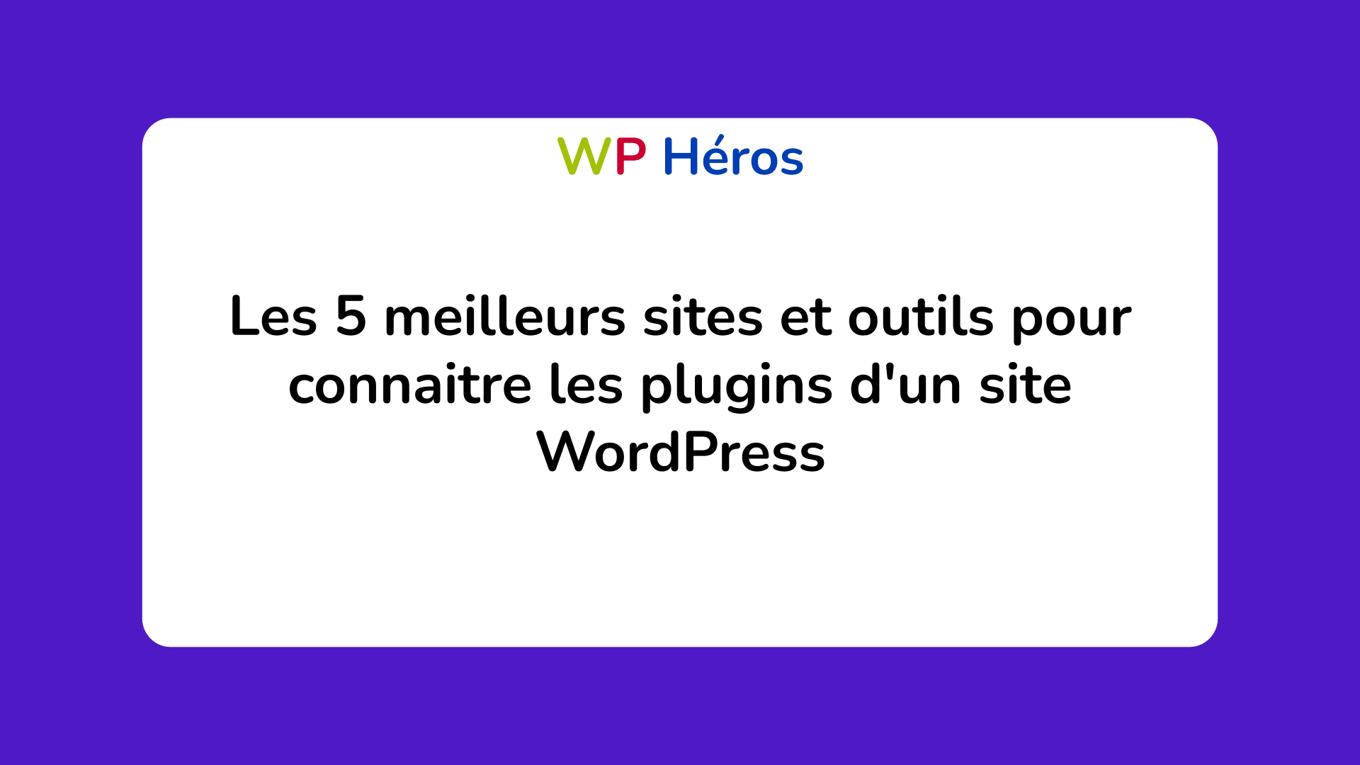 meilleurs sites et outils pour connaitre les plugins d'un site WordPress