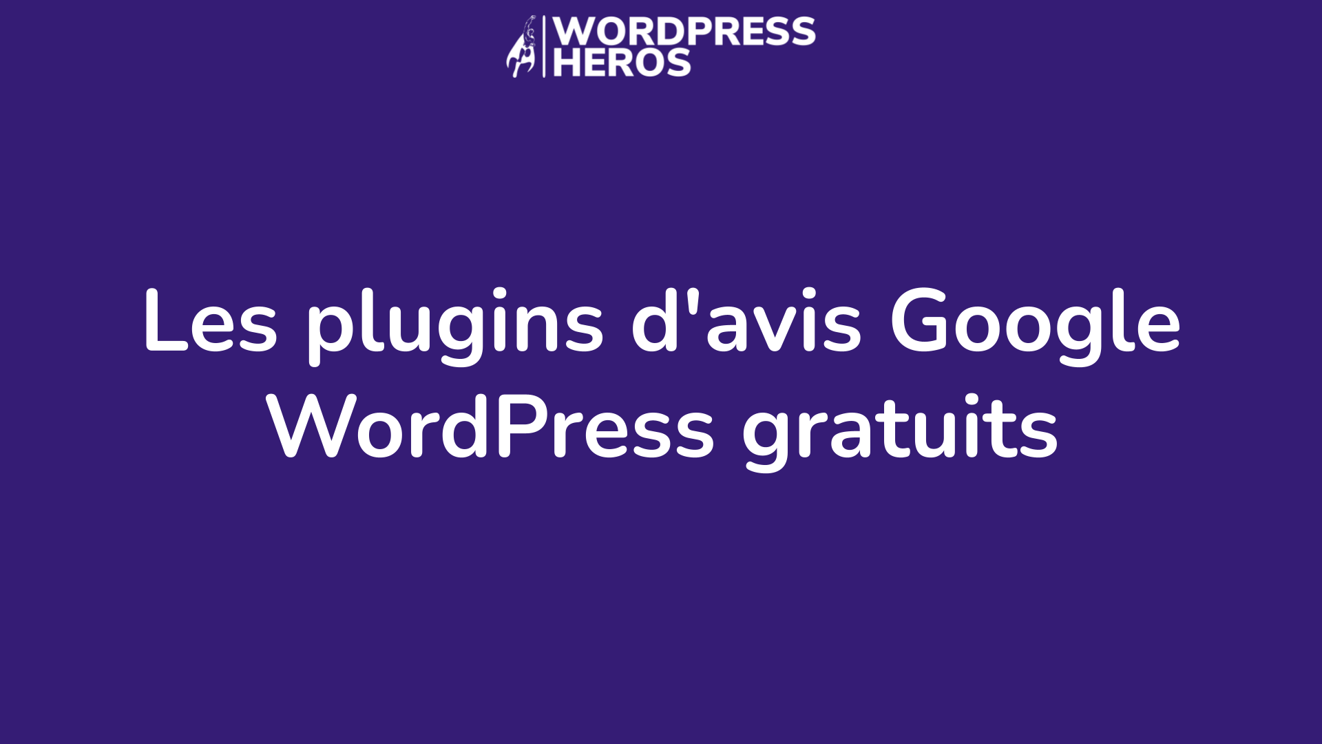 Les plugins d'avis Google WordPress gratuits