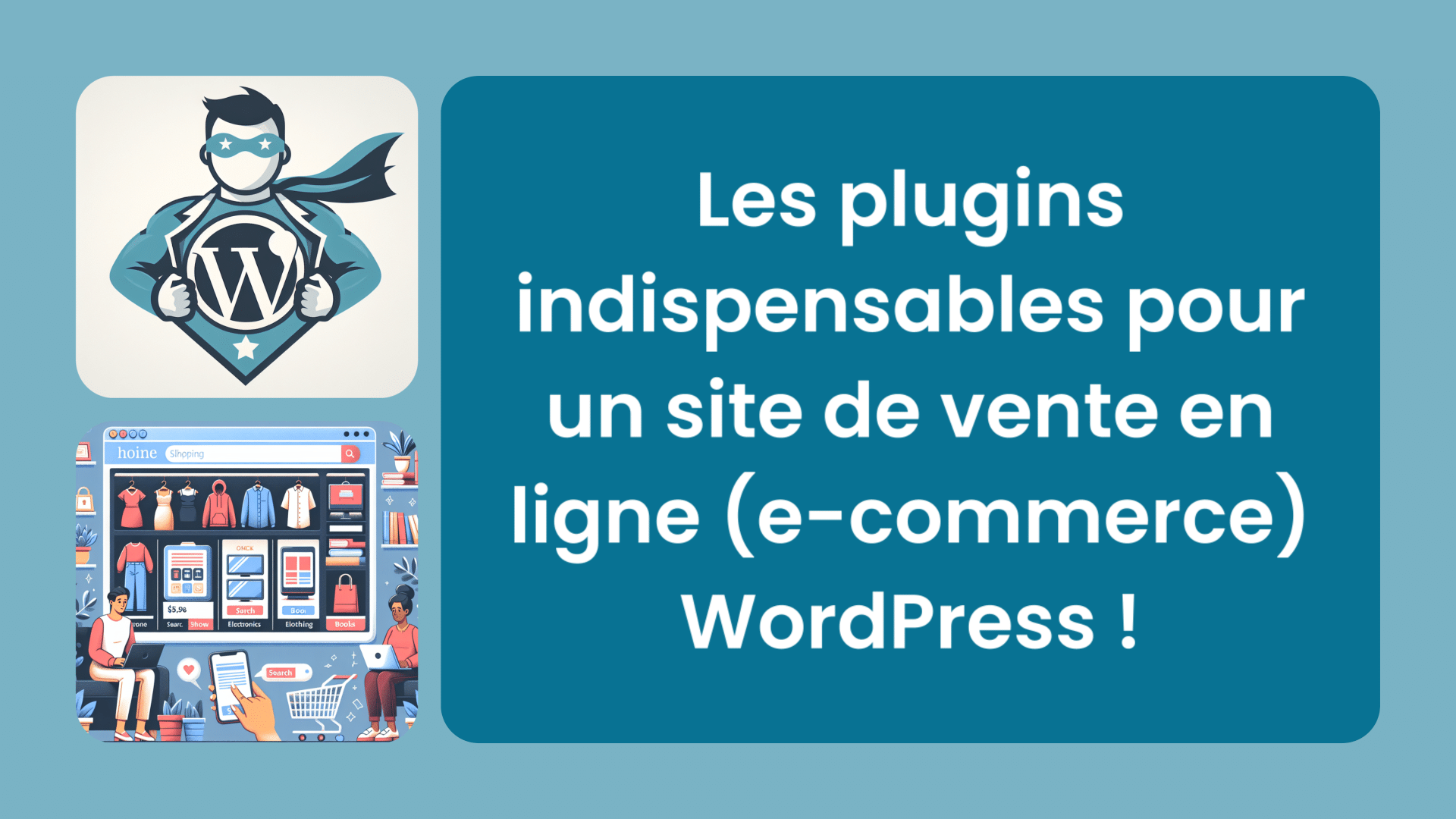 Les plugins indispensables pour un site e-commerce WordPress !