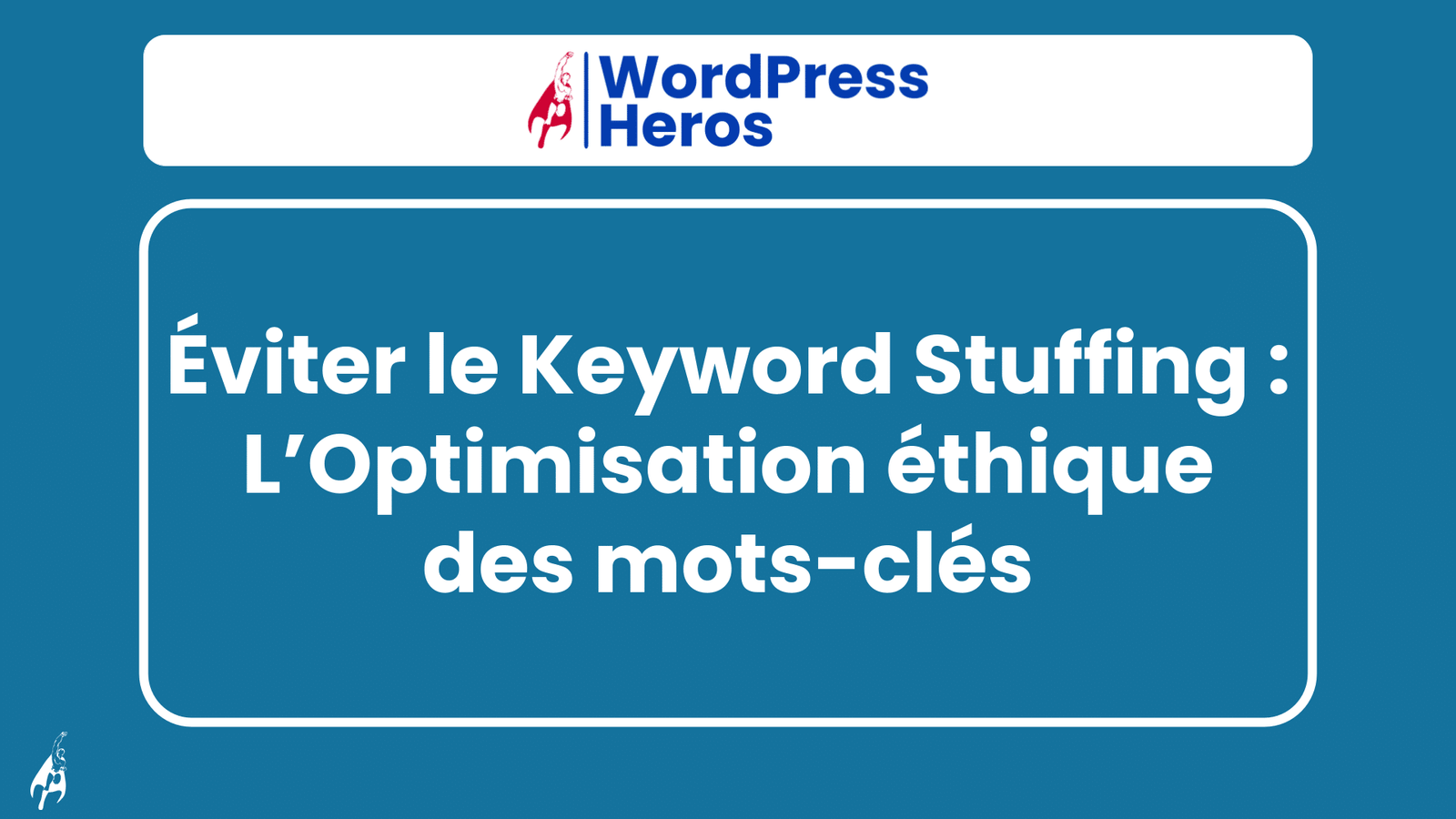 Éviter le Keyword Stuffing