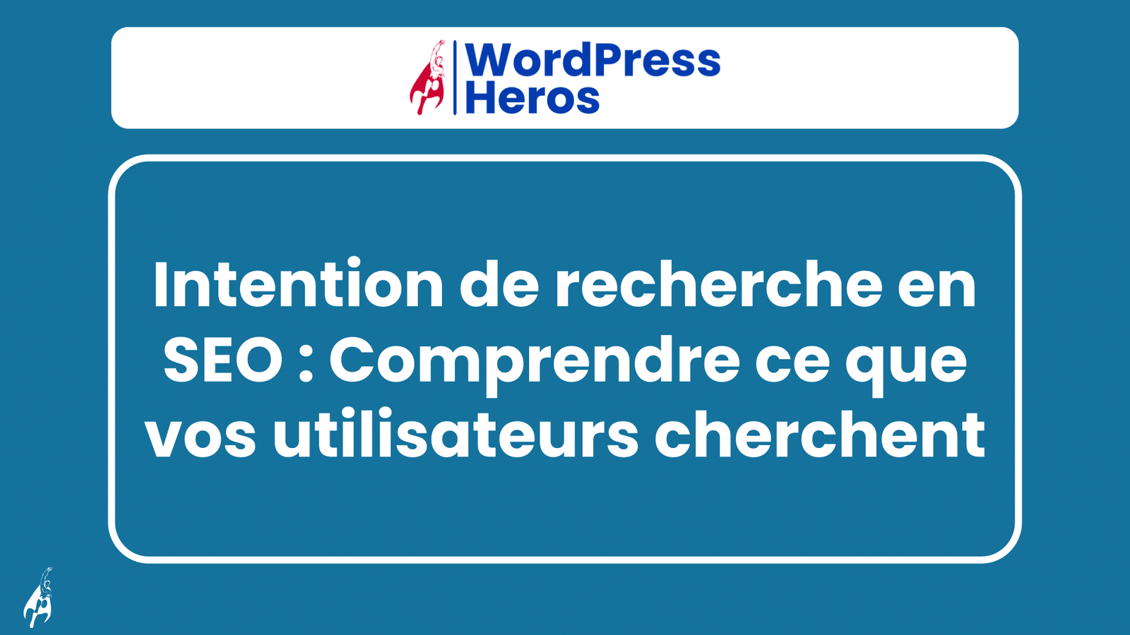 Intention de recherche en SEO