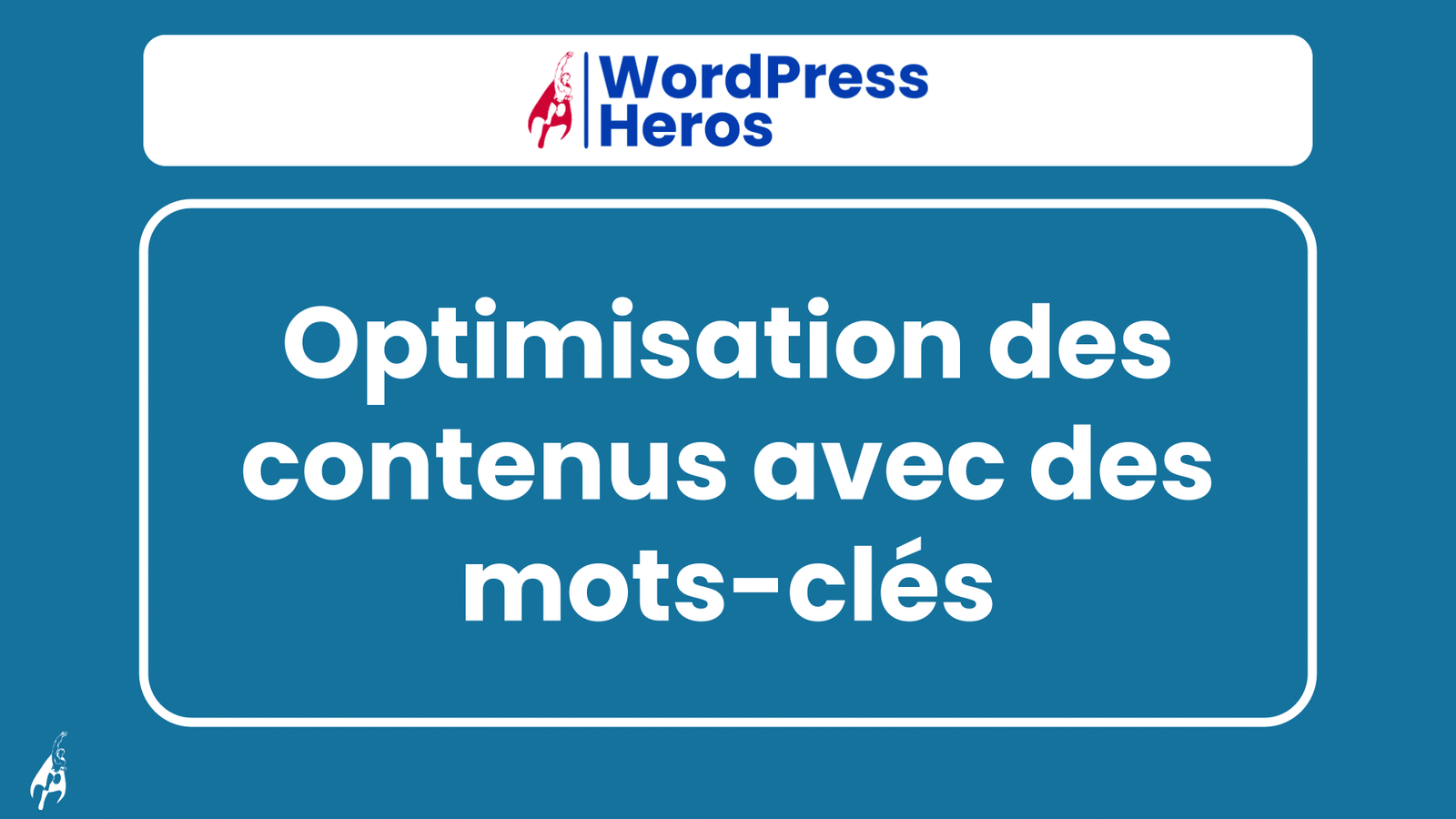 Optimisation des contenus avec des mots-clés