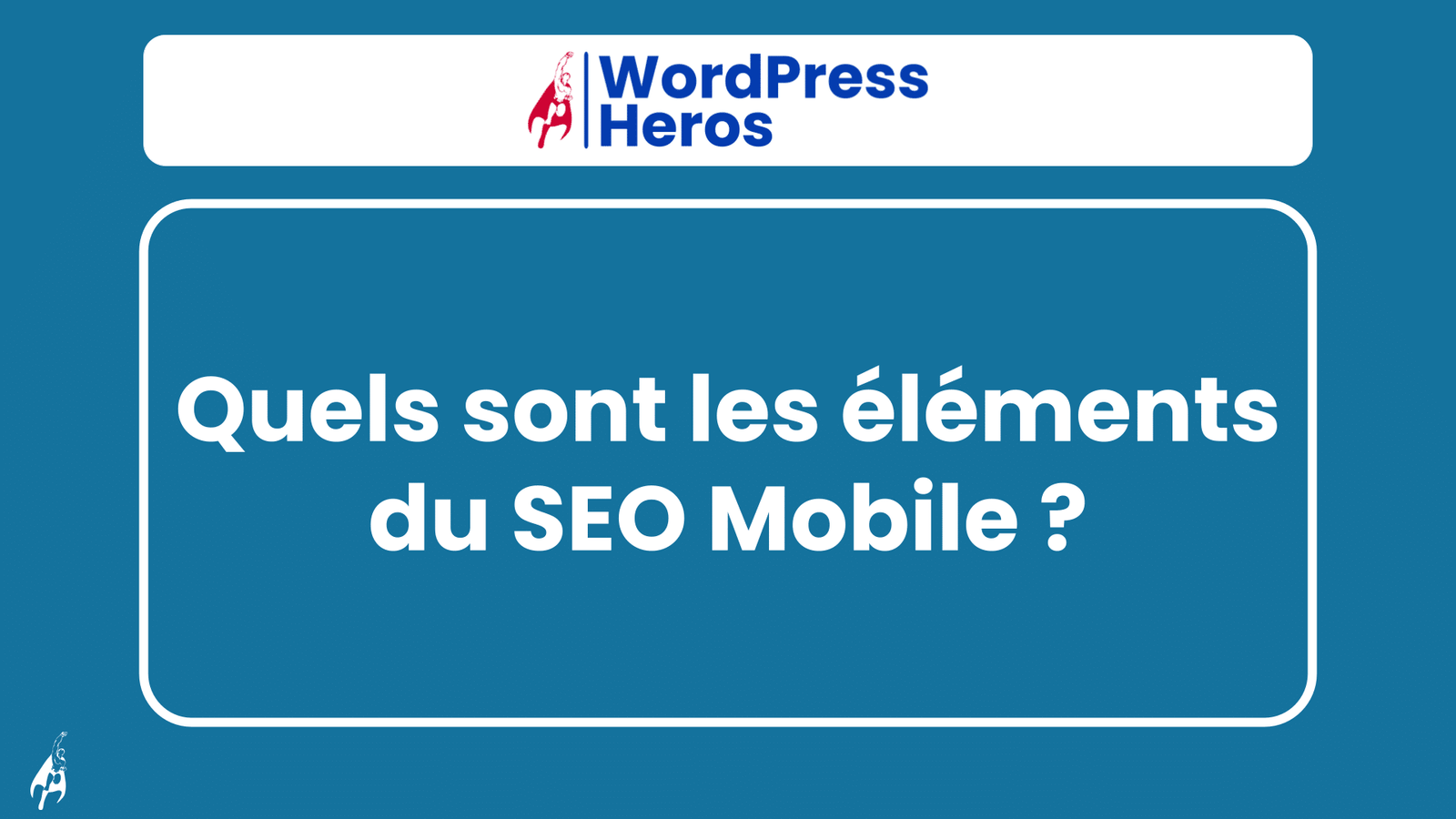 éléments du SEO Mobile