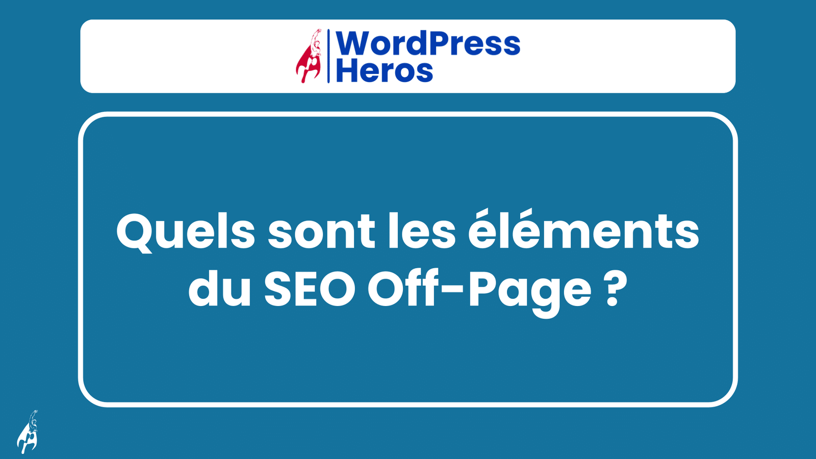 éléments du SEO Off-Page