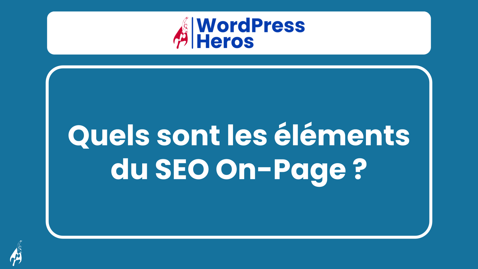 éléments du SEO On-Page