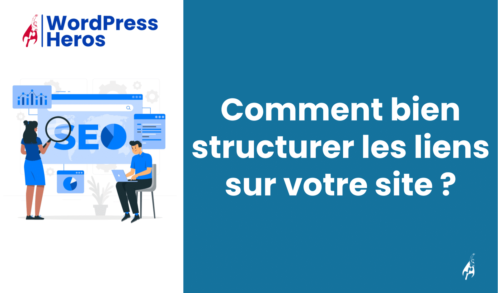 Comment bien structurer les liens sur votre site