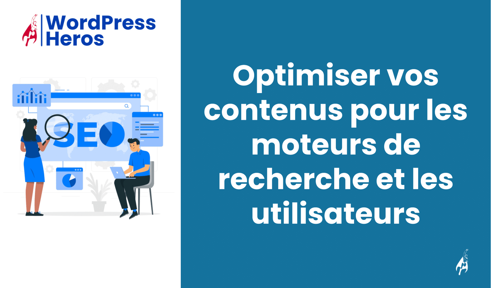 Optimiser vos contenus pour les moteurs de recherche et les utilisateurs