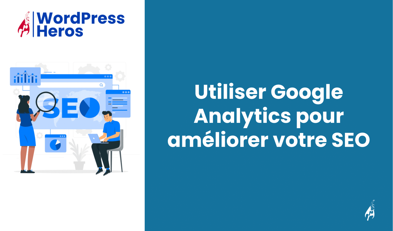 Utiliser Google Analytics pour améliorer votre SEO
